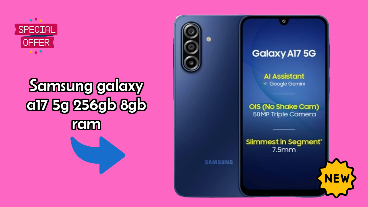 Samsung Galaxy A17 5G 256GB 8GB RAM Battery Life: 5000 MAh Charging Speed