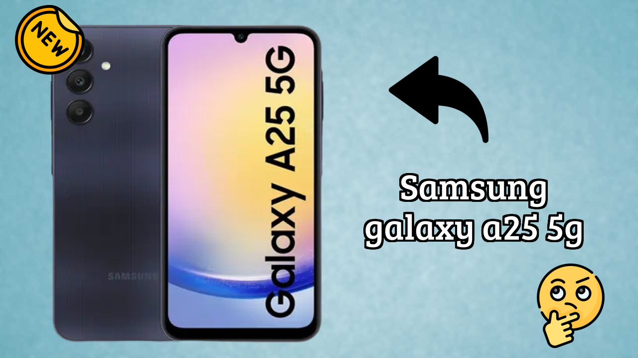 Samsung Galaxy A25 5G Price: ₹18,490 - Complete Analysis