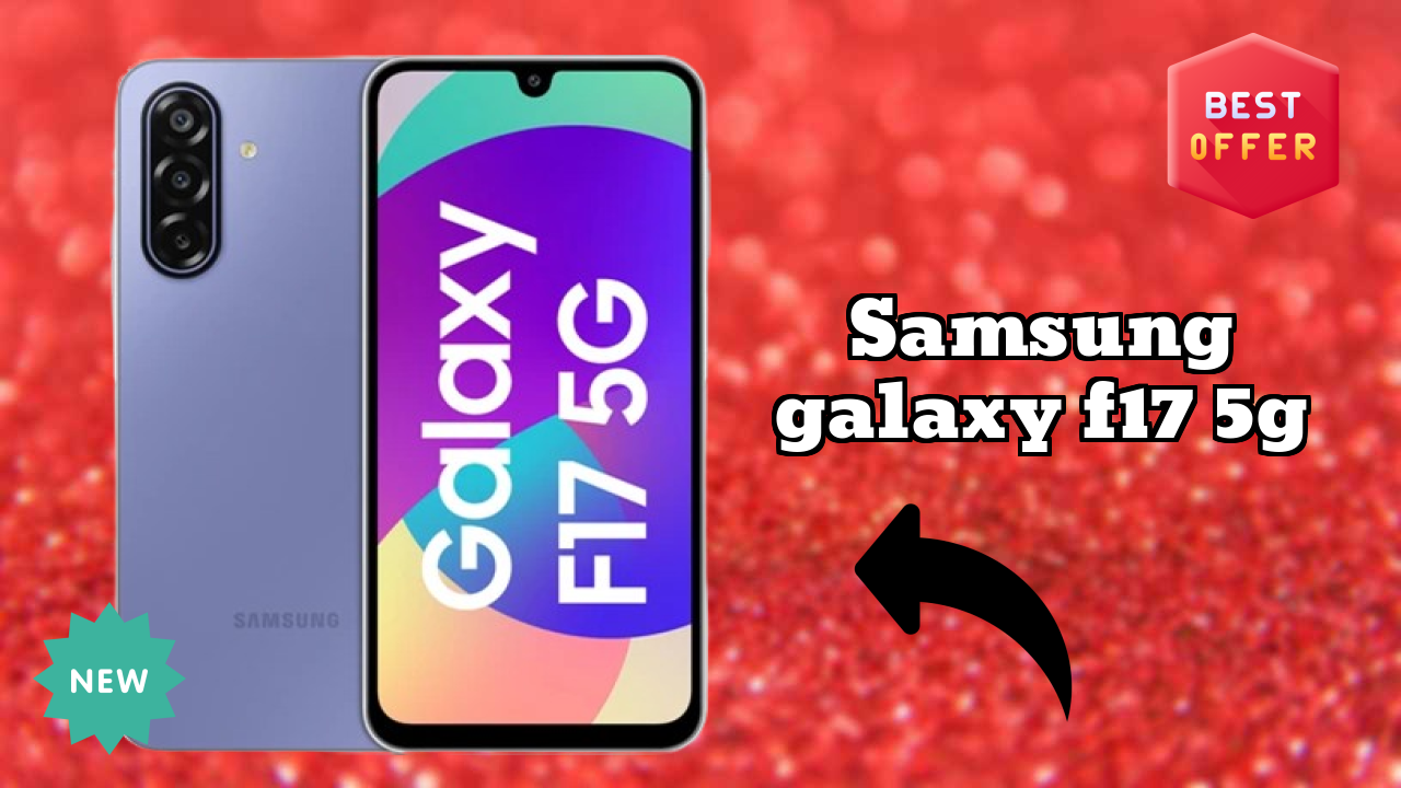 Samsung Galaxy F17 5G Complete Review: Everything You Need to Know