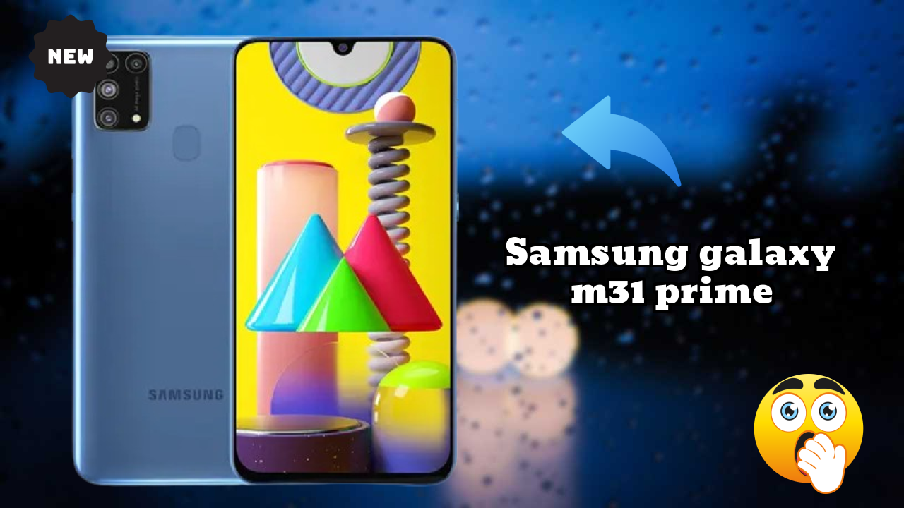 Samsung Galaxy M31 Prime vs Samsung: Which Should You Choose?