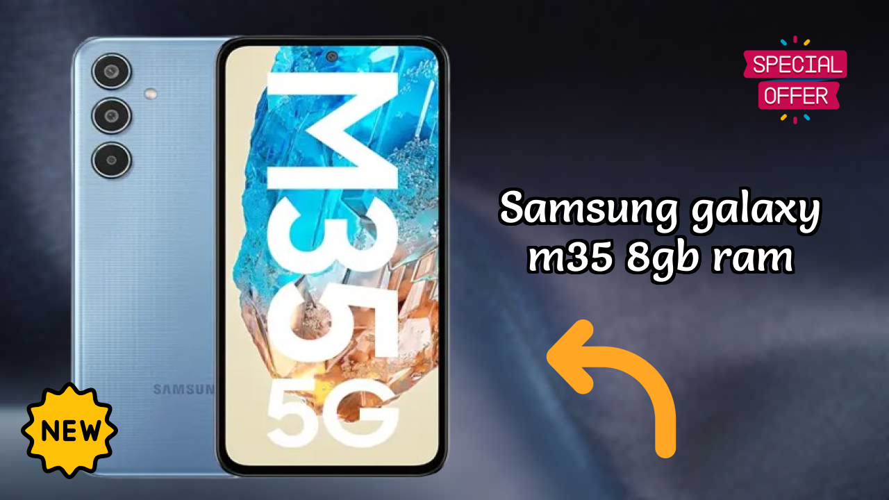 Samsung Galaxy M35 8GB RAM at ₹18,499 - Everything About It