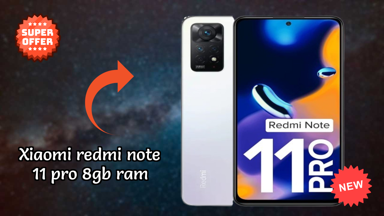 Xiaomi Redmi Note 11 Pro 8GB RAM Display Quality: AMOLED Explained